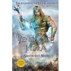 Vikramaditya Veergatha Book 3-The Vengeance of Indra by Shatrujeet Nath in english