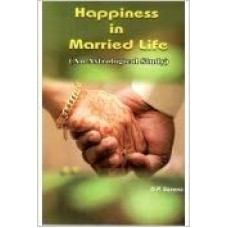 Happiness Of Married Life by D P Saxena  