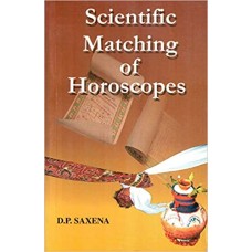 Scientific Matching Of Horoscopes by D.P. Saxena 