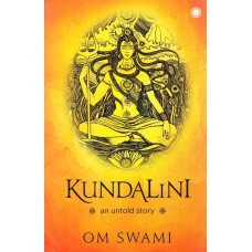 Kundalini: An untold story by Om Swami in english